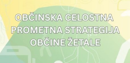 OBČINSKA CELOSTNA PROMETNA STRATEGIJA OBČINE ŽETALE